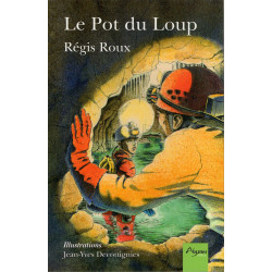 LIVRE/ Le Pot du Loup, Régis Roux