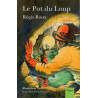 LIVRE/ Le Pot du Loup, Régis Roux